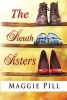 The Sleuth Sisters - A Sleuth Sisters Mystery (Paperback) - Maggie Pill Photo