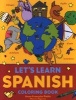 Let's Learn Spanish Coloring Book (Paperback, New edition) - Anne Francoise Pattis Photo