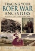 Tracing Your Boer War Ancestors - Soldiers of a Forgotten War (Paperback) - Jane Marchese Robinson Photo