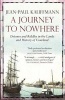 A Journey to Nowhere - Among the Lands and History of Courland (Paperback) - Jean Paul Kauffmann Photo