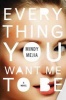 Everything You Want Me to Be (Hardcover) - Mindy Mejia Photo