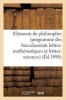 Elements de Philosophie (Programme Des Baccalaureats Lettres-Mathematiques Et Lettres-Sciences) - A L'Usage de La Jeunesse Catholique Des Ecoles (French, Paperback) - Sans Auteur Photo