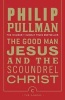 The Good Man Jesus and the Scoundrel Christ (Paperback, Main - Canons ed) - Philip Pullman Photo