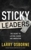 Sticky Leaders - The Secret to Lasting Change and Innovation (Standard format, CD) - Larry Osborne Photo