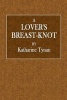 A Lover's Breast-Knot (Paperback) - Katharine Tynan Photo