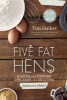 Five Fat Hens - A Guide for Keeping Chickens and Enjoying Delicious Meals (Paperback) - Tim Halket Photo