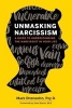 Unmasking Narcissism - A Guide to Understanding the Narcissist in Your Life (Paperback) - Mark Ettensohn Photo