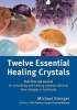 Twelve Essential Healing Crystals - Your First Aid Manual for Preventing and Treating Common Ailments from Allergies to Toothache (Large print, Paperback, large type edition) - Michael Gienger Photo