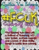 #Fcuk Coloring Book - #Fcuk Is Coloring Book No.10 in the Adult Coloring Book # Series Celebrating the F-Bomb (Coloring Books, Swear Words, Stress Relief, Mandalas, Coloring Pencils) (Paperback) - Cynthia Van Edwards Photo