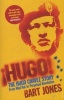 Hugo! - The Hugo Chavez Story from Mud Hut to Perpetual Revolution (Paperback) - Bart Jones Photo