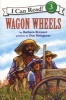 Wagon Wheels - I Can Read Books (Paperback) - Barbara Brenner Photo