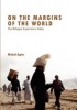 On the Margins of the World - The Refugee Experience Today (Paperback) - Michel Agier Photo