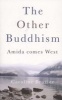 The Other Buddhism - Amida Comes West (Paperback) - Caroline Brazier Photo