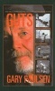 Guts - The True Stories Behind Hatchet and the Brian Books (Hardcover) - Gary Paulsen Photo