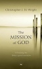 The Mission of God - Unlocking the Bible's Grand Narrative (Hardcover) - Christopher JH Wright Photo