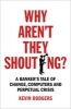 Why Aren't They Shouting? - A Banker's Tale of Change, Computers and Perpetual Crisis (Paperback) - Kevin Rodgers Photo