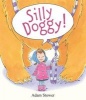 Silly Doggy (Paperback) - Adam Stower Photo