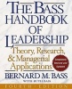 The Bass Handbook of Leadership - Theory, Research, and Managerial Applications (Hardcover, 4th Revised edition) - Bernard M Bass Photo