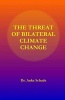 The Threat of Bilateral Climate Change (Paperback) - Dr Auke Jacominus Schade Photo