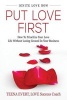 Put Love First - How to Prioritize Your Love Life Without Losing Ground in Your Business (Paperback) - Teena Evert Photo