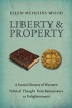 Liberty and Property - A Social History of Western Political Thought from Renaissance to Enlightenment (Paperback) - Ellen Meiksins Wood Photo