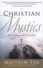 Christian Mystics - 365 Readings and Meditations (Paperback) - Matthew Fox Photo