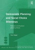 Democratic Planning and Social Choice Dilemmas - Prelude to Institutional Planning Theory (Hardcover, New edition) - Tore Sager Photo