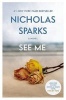 See Me (Paperback) - Nicholas Sparks Photo