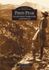 Pikes Peak - Adventurers, Communities and Lifestyles (Paperback) - Sherry Monahan Photo