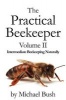 The Practical Beekeeper Volume II Intermediate Beekeeping Naturally (Paperback) - Michael Bush Photo