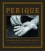 Perique: Photographs by  (Hardcover) - Charles Martin Photo