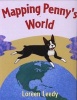 Mapping Penny's World (Paperback, 1st Owlet pbk. ed) - Loreen Leedy Photo