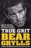 True Grit (Paperback, Junior edition) - Bear Grylls Photo