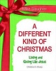 A Different Kind of Christmas Children's Leader Guide - Living and Giving Like Jesus (Paperback) - Mike Slaughter Photo