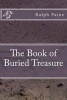 The Book of Buried Treasure (Paperback) - Ralph Delahaye Paine Photo