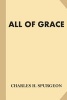 All of Grace (Large print, Paperback, large type edition) - Charles H Spurgeon Photo