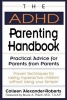 The ADHD Parenting Handbook - Practical Advice for Parents from Parents (Paperback) - Colleen Alexander Roberts Photo