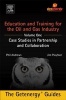 Education and Training for the Oil and Gas Industry: Case Studies in Partnership and Collaboration (Hardcover) - Phil Andrews Photo