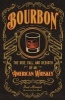 Bourbon - The Rise, Fall, and Rebirth of an American Whiskey (Hardcover) - Fred Minnick Photo