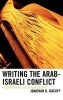 Writing the Arab-Israeli Conflict - Pragmatism and Historical Inquiry (Hardcover, New) - Jonathan B Isacoff Photo