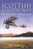 Scottish Aerodromes of the First World War (Paperback) - Malcolm Fife Photo