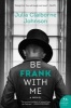 Be Frank with Me (Paperback) - Julia Claiborne Johnson Photo