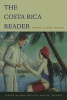 The Costa Rica Reader - History, Culture, Politics (Paperback) - Ivan Molina Photo