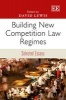 Building New Competition Law Regimes - Selected Essays (Hardcover) - David Lewis Photo