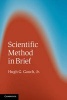 Scientific Method in Brief (Paperback, New) - Hugh G Gauch Photo