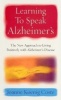 Learning to Speak Alzheimer's - The New Approach to Living Positively with Alzheimer's Disease (Paperback) - Joanne Koenig Coste Photo