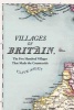 Villages of Britain - The Five Hundred Villages That Made the Countryside (Hardcover) - Clive Aslet Photo