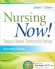 Nursing Now!: Today's Issues, Tomorrows Trends (Paperback, 7th edition) - Joseph T Catalano Photo