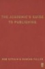 The Academics' Guide to Publishing (Hardcover) - Rob Kitchin Photo