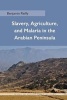 Slavery, Agriculture, and Malaria in the Arabian Peninsula (Paperback) - Benjamin Reilly Photo